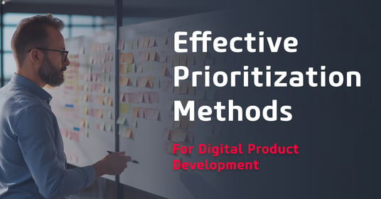 Effective Prioritization Methods For Digital Product Development