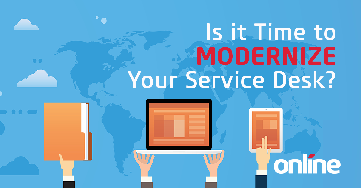 It It Time to Modernize Your Service Desk