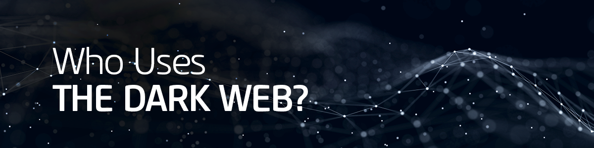 Who uses the dark web-1